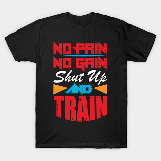 No Pain No Gain T-Shirt by TomCage